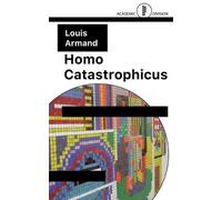 Louis Armand Homo Catastrophicus (Tascabile)
