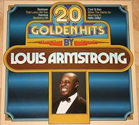 Louis Armstrong - 20 Golden Hits By Louis Armstrong