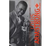 Louis Armstrong. Satchmo: oltre il mito del jazz. Ediz. ampliata