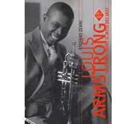 Louis Armstrong. Satchmo: oltre il mito del jazz. Ediz. ampliata