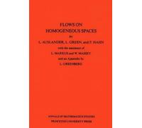 Louis Auslander F. Hahn L. Green Flows on Homogeneous Spaces (Tascabile)