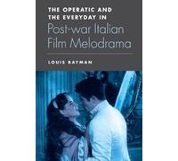 Louis Bayman The Operatic and the Everyday in Postwar Italian (Copertina rigida)