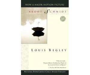 Louis Begley About Schmidt (Tascabile)