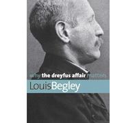 Louis Begley Why the Dreyfus Affair Matters (Tascabile) Why X Matters S.
