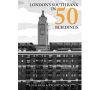 Louis Berk Rachel Kolsky London's South Bank in 50 Buildings (Tascabile)