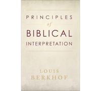 Louis Berkhof Principles of Biblical Interpretation (Tascabile)