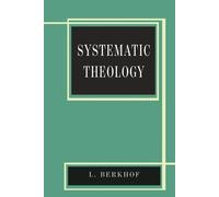 Louis Berkhof Systematic Theology (Tascabile)
