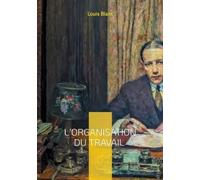 Louis Blanc L'Organisation du travail (Tascabile)