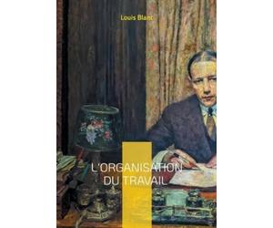 Louis Blanc L'Organisation du travail (Tascabile)