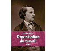 Louis Blanc Organisation du travail (Tascabile)