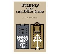 Louis Bouyer Liturgy and Architecture (Copertina rigida)
