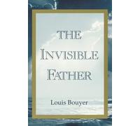 Louis Bouyer The Invisible Father (Tascabile)