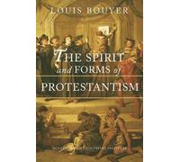Louis Bouyer The Spirit and Forms of Protestantism (Tascabile)