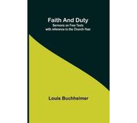 Louis Buchheimer Faith and Duty (Tascabile)