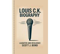 LOUIS C.K BIOGRAPHY: Laughter and Resilience