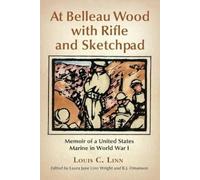 Louis C. Linn At Belleau Wood with Rifle and Sketchpad (Tascabile)