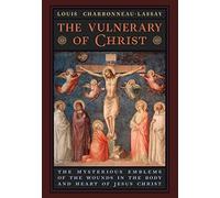 Louis Charbonneau-Lassay The Vulnerary of Christ (Copertina rigida)