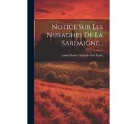 Louis Charles François Petit Notice Sur Les Nuraghes De La Sardaig (Tascabile)