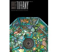 Louis Comfort Tiffany: treasures from the Driehaus Collection / David A. Hanks; essay by Richard H. Driehaus; photographs by John Faier