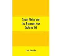 Louis Creswicke South Africa and the Transvaal war (Volume IV) (Tascabile)