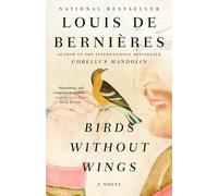 Louis de Bernieres Birds Without Wings (Tascabile) Vintage International