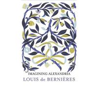 Louis de Bernieres Imagining Alexandria (Copertina rigida)