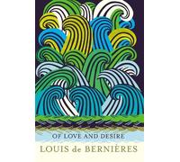 Louis de Bernières Of Love and Desire (Copertina rigida)