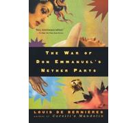 Louis de Bernieres The War of Don Emmanuel's Nether Parts (Tascabile)