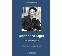 Louis De Broglie Matter and Light (Tascabile)