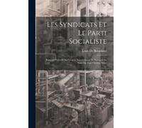 Louis de Brouckère Les Syndicats Et Le Parti Socialiste (Tascabile)