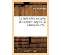 Louis de Juvign Le droit public européen et la question actuelle. 2e (Tascabile)