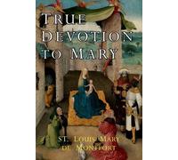 Louis de Montfort St Louis Mary de Montfort True Devotion to Mary (Tascabile)