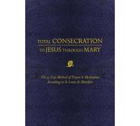 Louis de Montfort TAN Books Mike R Total Consecration to Jesus Thru (Tascabile)