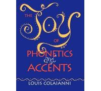 Louis E Colaianni Joy of Phonetics and Accents (Tascabile)
