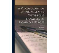 Louis E Jackson A Vocabulary of Criminal Slang, With Some Examples o (Tascabile)