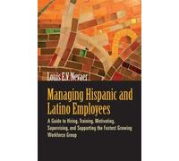 Louis E. V. Nev Managing Hispanic and Latino Employees: A Guide to H (Tascabile)