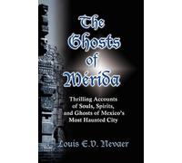 Louis E V Nevaer The Ghosts of Merida (Tascabile)
