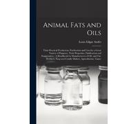 Louis Edgar Andés Animal Fats and Oils (Copertina rigida)