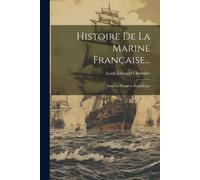 Louis Édouard Chevalier Histoire De La Marine Française... (Tascabile)