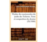 Louis-Émile-Edm Théâtre Des Marionnettes Du Jardin Des Tuileries. Te (Tascabile)