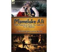 Louis Étienne S Mameluke Ali-With Napoleon from the Tuileries (Copertina rigida)