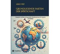 Louis F Post Grundlegende Fakten der Wirtschaft (Tascabile)