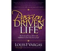 Louis F. Vargas The Passion Driven Life (Tascabile)