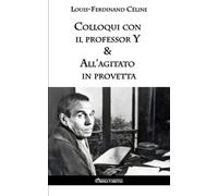 Louis-Ferdinand Cé Colloqui con il professor Y & All'agitato in prov (Tascabile)