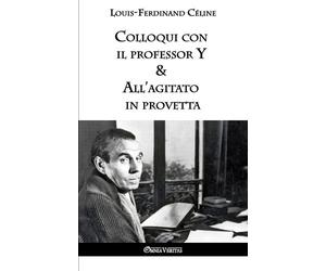 Louis-Ferdinand Cé Colloqui con il professor Y & All'agitato in prov (Tascabile)