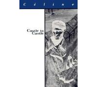 Louis-Ferdinand Celine Castle to Castle (Tascabile) French Literature