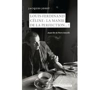 Louis-Ferdinand Céline : la manie de la perfection... !