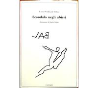 Louis-Ferdinand Céline, Scandalo negli abissi, Ed. il Melangolo, 1984