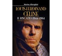 Louis-Ferdinand Céline. Vol. 2 - Alberghini Marina