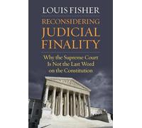 Louis Fisher Reconsidering Judicial Finality (Tascabile)
